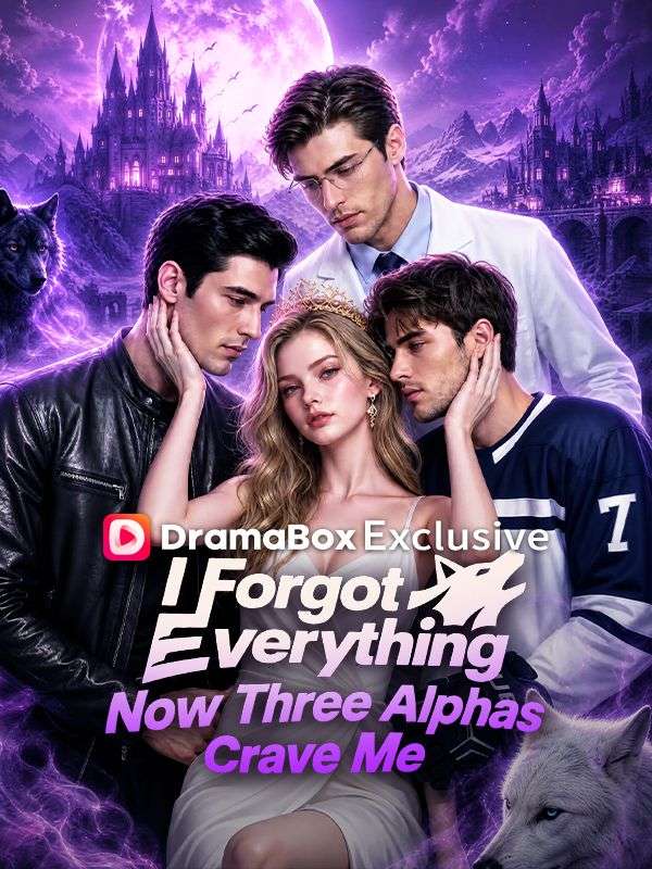 I Forgot Everything鈥擭ow Three Alphas Crave Me